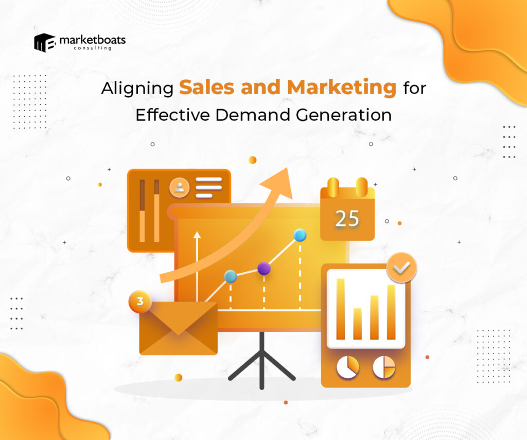 Aligning Sales and Marketing for Effective Demand Generation