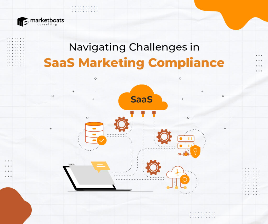 Navigating Challenges in SaaS Marketing Compliance