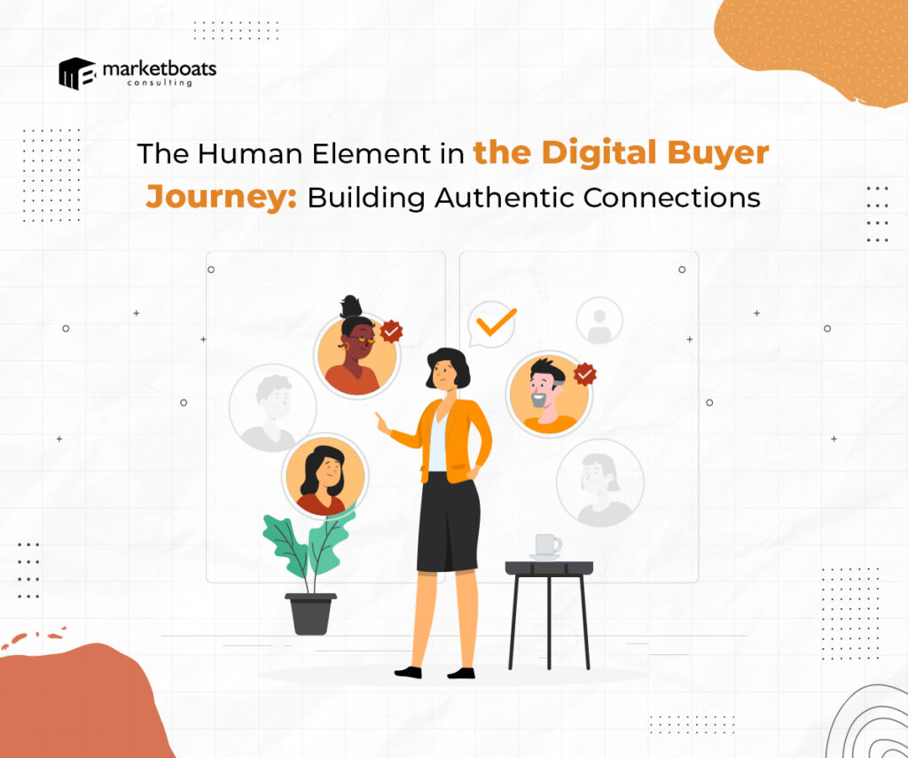The Human Element in the Digital Buyer Journey: Building Authentic Connections