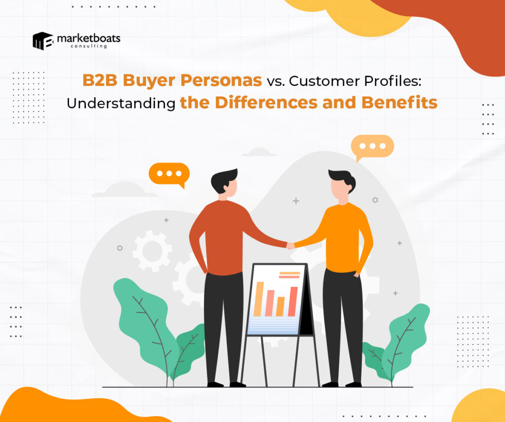 B2B Buyer Personas vs. Customer Profiles: Understanding the Differences and Benefits