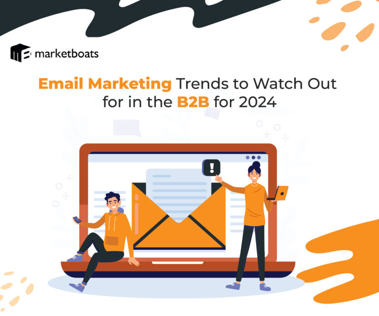 Email Marketing Trends to Watch Out for in the B2B for 2024